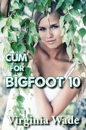 [Cum For Bigfoot 10] • Cum for Bigfoot 10